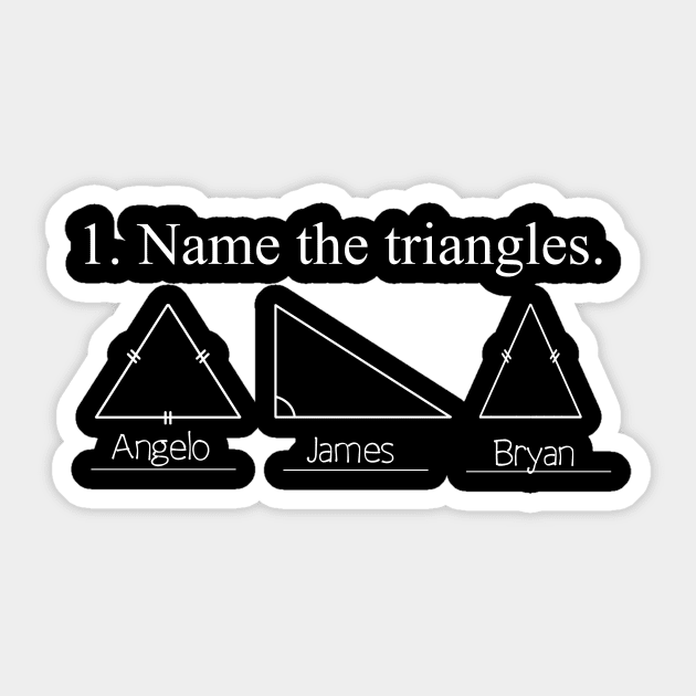Name the Triangles Sarcastic Funny Design Sticker by ckandrus